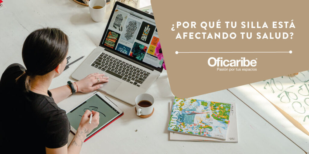 ¿POR QUÉ TU SILLA ESTÁ AFECTANDO TU SALUD?